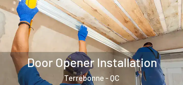 Door Opener Installation Terrebonne - QC
