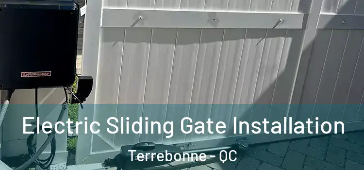 Electric Sliding Gate Installation Terrebonne - QC