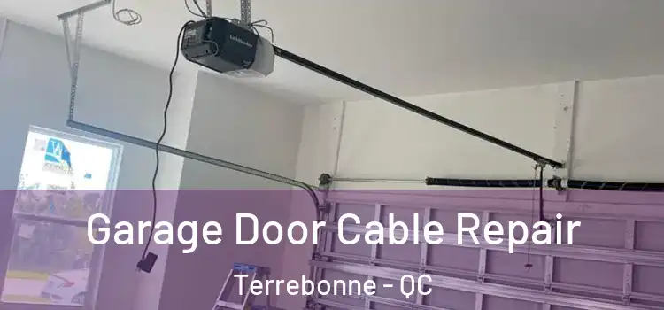  Garage Door Cable Repair Terrebonne - QC