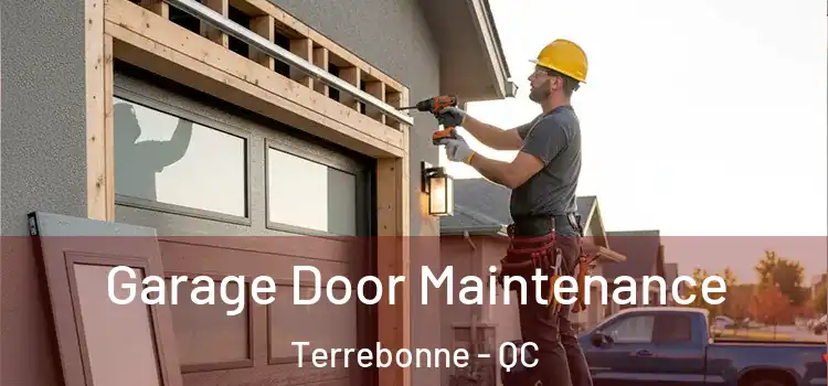 Garage Door Maintenance Terrebonne - QC