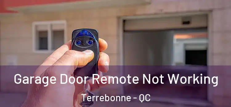  Garage Door Remote Not Working Terrebonne - QC