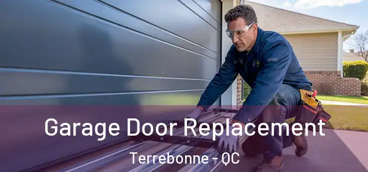  Garage Door Replacement Terrebonne - QC