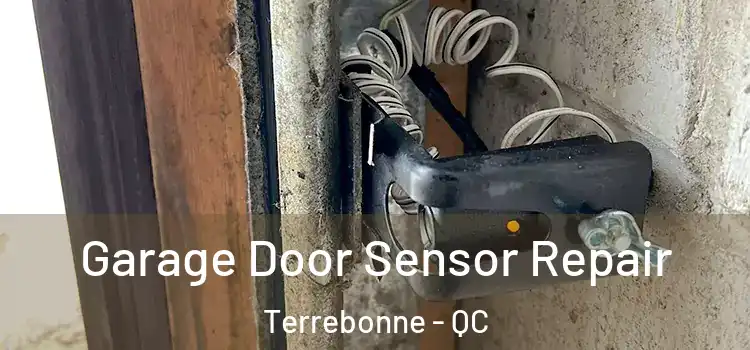 Garage Door Sensor Repair Terrebonne - QC