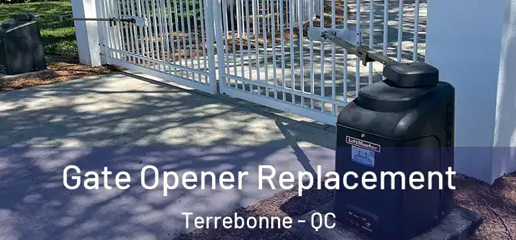 Gate Opener Replacement Terrebonne - QC