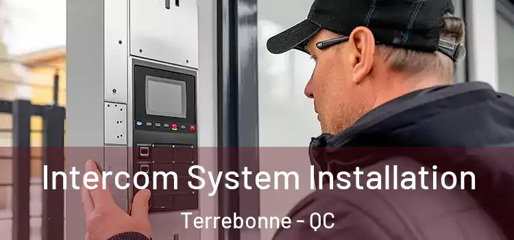  Intercom System Installation Terrebonne - QC