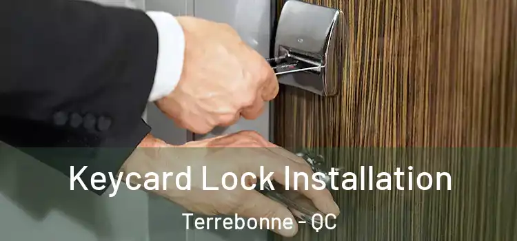 Keycard Lock Installation Terrebonne - QC