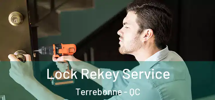 Lock Rekey Service Terrebonne - QC