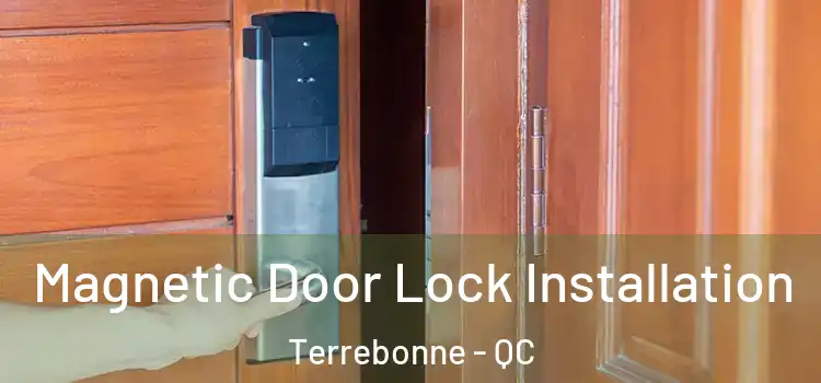  Magnetic Door Lock Installation Terrebonne - QC