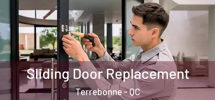 Sliding Door Replacement Terrebonne - QC