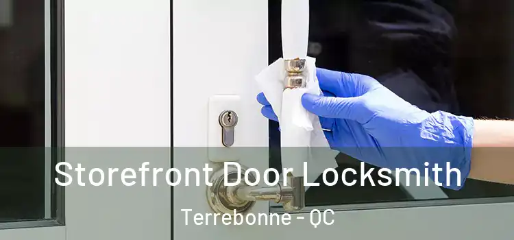 Storefront Door Locksmith Terrebonne - QC